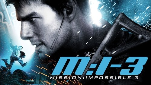 Mission: Impossible 3 - Nhiệm Vụ Bất Khả Thi 3 - Hình 1