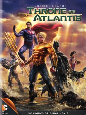 Liên Minh Công Lý: Ngôi Vua Của Atlantis (2015)