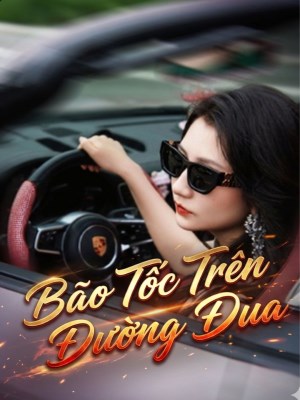Bão Tốc Trên Đường Đua