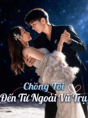 Chồng Tôi Đến Từ Ngoài Vũ Trụ