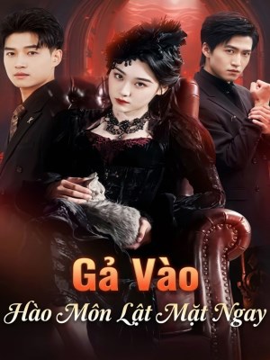 Gả Vào Hào Môn Lật Mặt Ngay