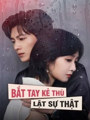 Bắt Tay Kẻ Thù Lật Sự Thật