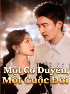 Một Cơ Duyên, Một Cuộc Đời