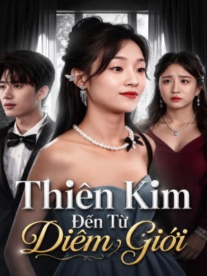 Thiên Kim Đến Từ Dị Giới